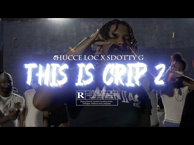 Chucce Loc X Sdotty G – “this Is Crip 2” (music Video) | Shot By @meettheconnecttv