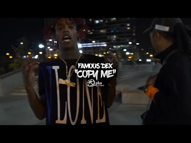 Famous Dex – “copy Me” (official Music Video)