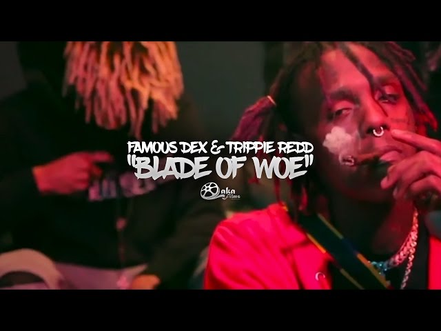 Famous Dex & Trippie Redd – “blade Of Woe” (official Music Video)