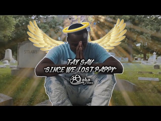 Taysav – “since We Lost Pappy” (official Music Video)
