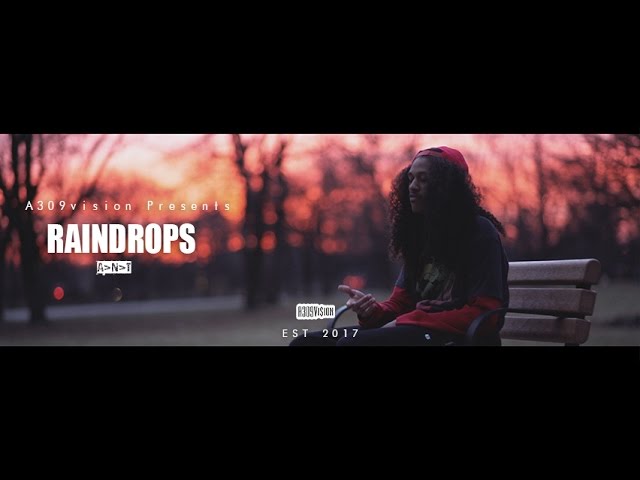 A.n.t – Raindrops (official Video) Shot By @a309vision