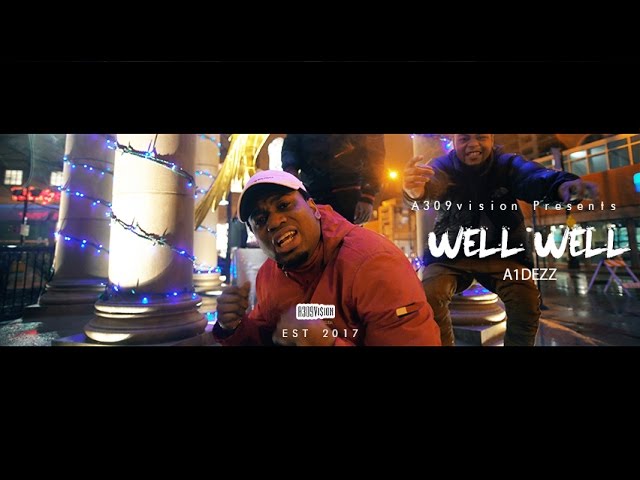 A1dezz – Well Well (official Video) Shot By @a309vision