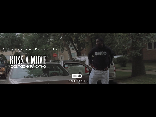 Datyadig F/ C Tho – Buss A Move (official Video) Shot By @a309vision