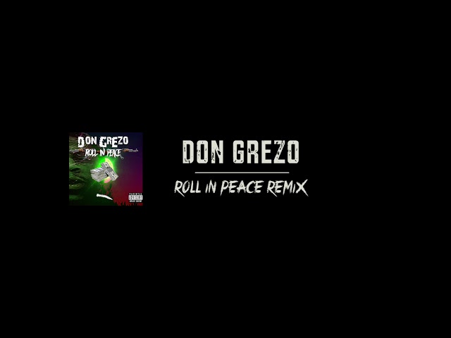 Don Grezo – Roll In Peace (kodak Black) Freestyle