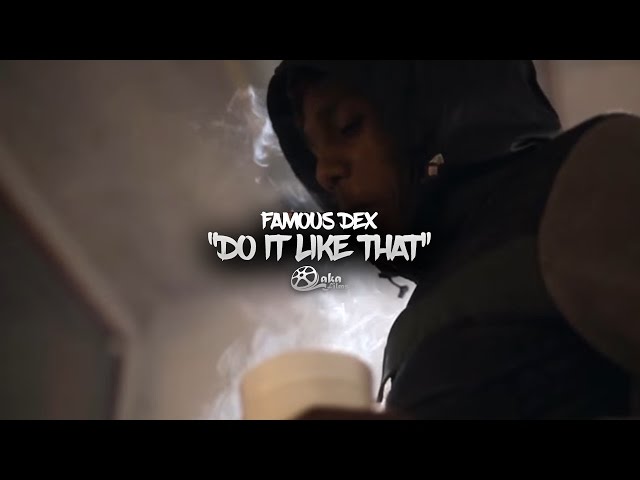 Famous Dex – “do It Like That” (official Music Video)