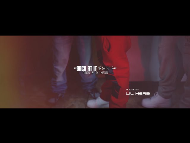 Lil Herb & Smoke Da Don • Back At It Pt. 3 | [official Video] Filmed By @rayymoneyyy