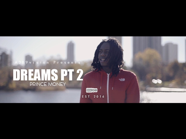 Prince Money – Dreams Pt 2 (official Video) Shot By @a309vision