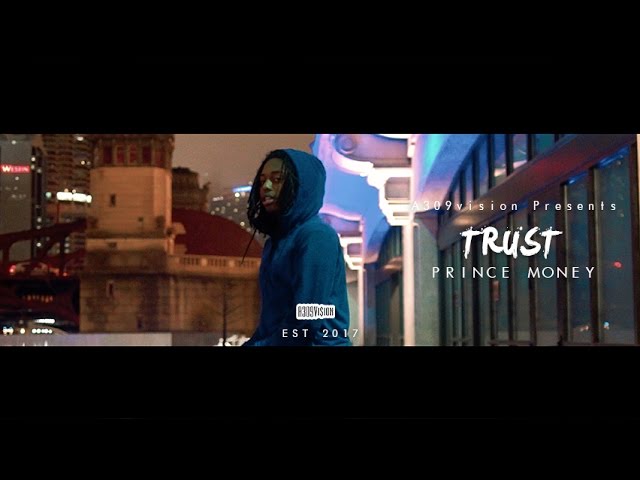 Prince Money – Trust ( Official Video) Shot By @a309vision