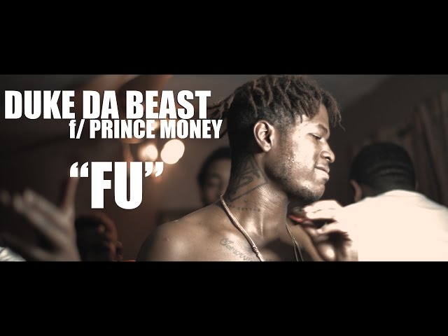 Duke Da Beast F/ Prince Money – Fu (official Video) Shot By @a309vision