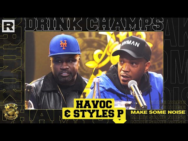 Havoc & Styles P On Mobb Deep, The Lox, Prodigy’s Passing, Past Rap Beefs & More | Drink Champs