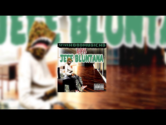 Jefe’bluntana – Boss