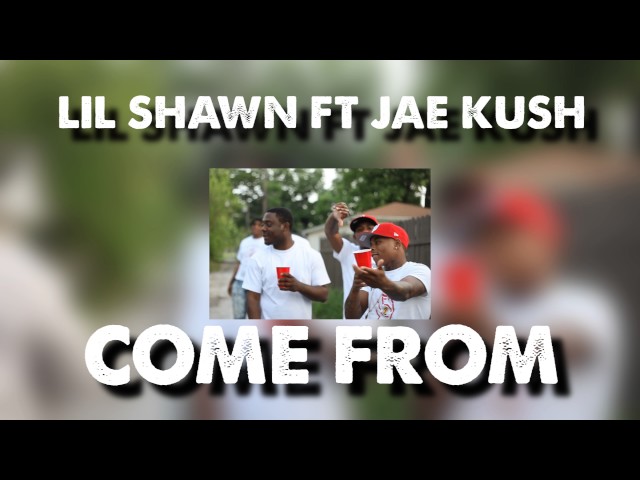 Lil Shawn X Jae Kush – Come From (official Audio)