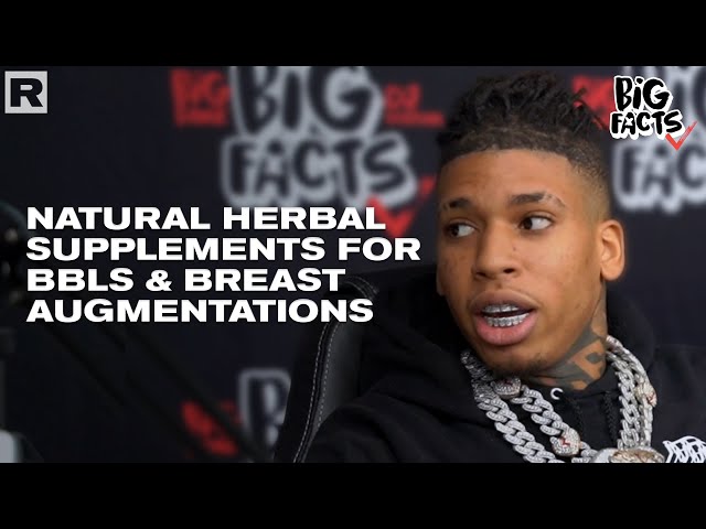 Nle Choppa On His Natural Herbal Supplements For Bbls & Breast Augmentations