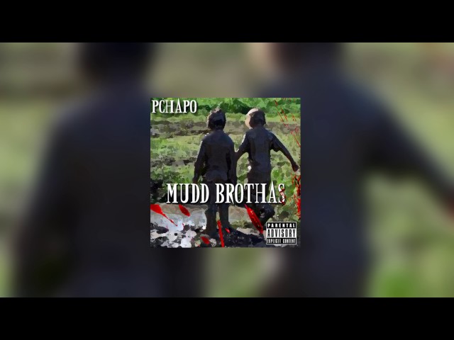 P Chapo – Mudd Brothas (audio)