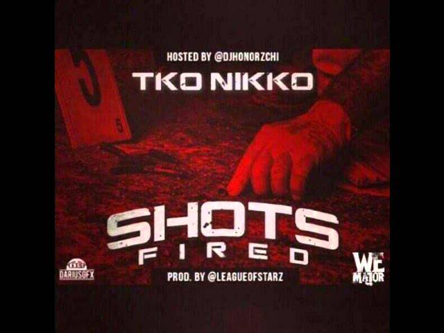 Tko Nikko – Shots Fired|@iam Tkonikko Prod By @leagueofstarz