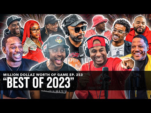 Best Of 2023: Million Dollaz Worth Of Game Episode 253