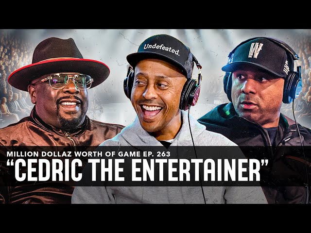 Cedric The Entertainer: Million Dollaz Worth Of Game Episode 263