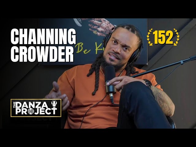 Channing Crowder: The Danza Project Episode 152