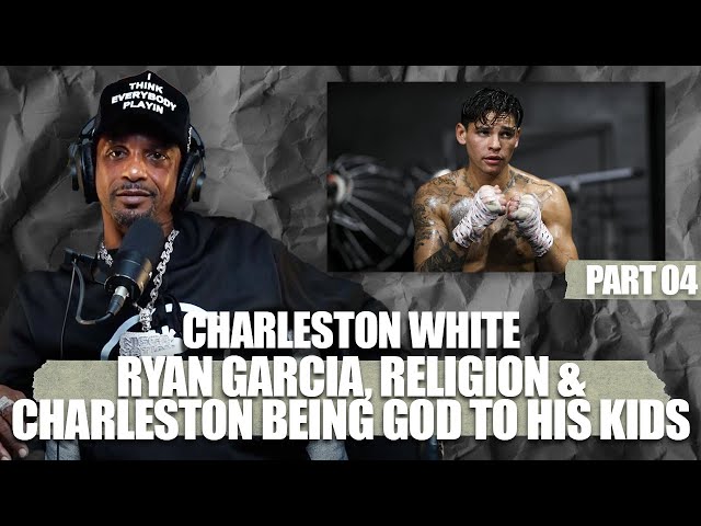 Charleston White Believes Ryan Garcia Was Abused As A Child