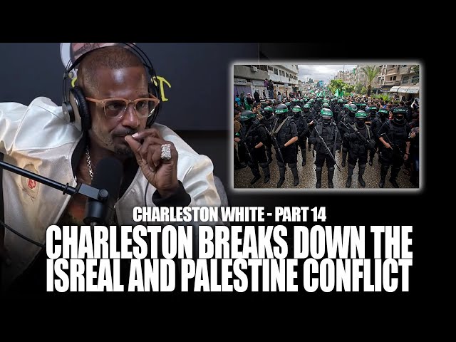 Charleston White Delivers A Chilling Take On The Israel Vs Palestine War.