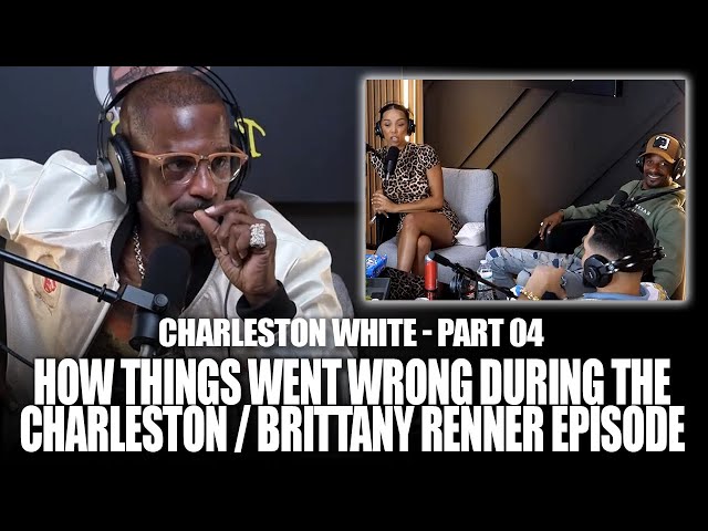 Charleston White Thinks Danza Instigated Brittany Renner’s Explosive Rection