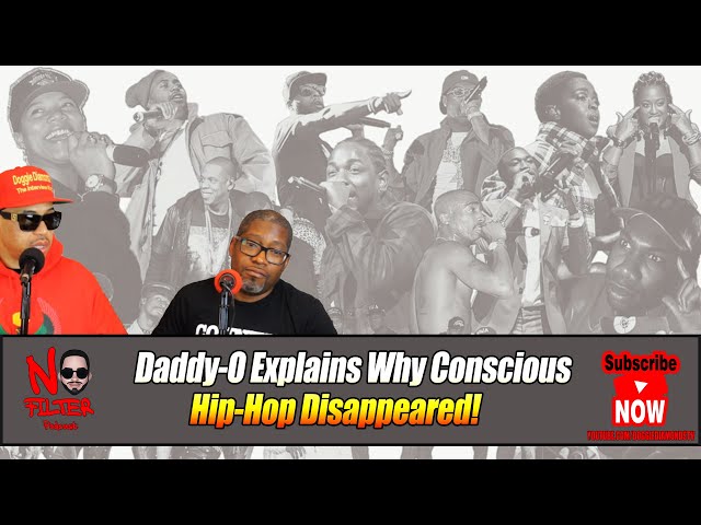 Daddy O Explains Why Conscious Hip Hop Disappeared!