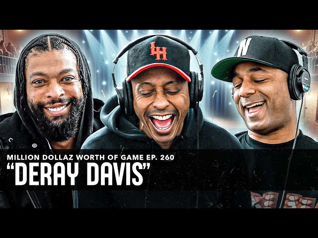 Deray Davis: Million Dollaz Worth Of Game Episode 260