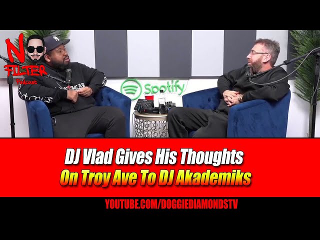 Dj Vlad Gives His Thoughts On Troy Ave To Dj Akademiks! What A Bozo!