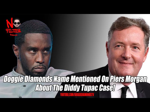 Doggie Diamonds Name Mentioned On Piers Morgan About The Diddy Tupac Case!