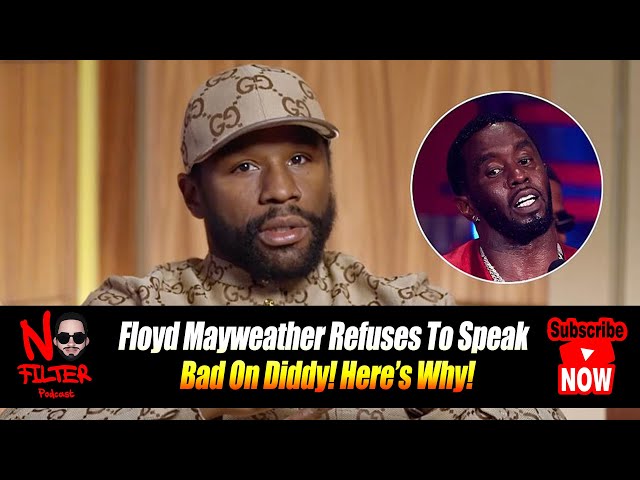 Floyd Mayweather Refuses To Speak Bad On Diddy! Here’s Why!