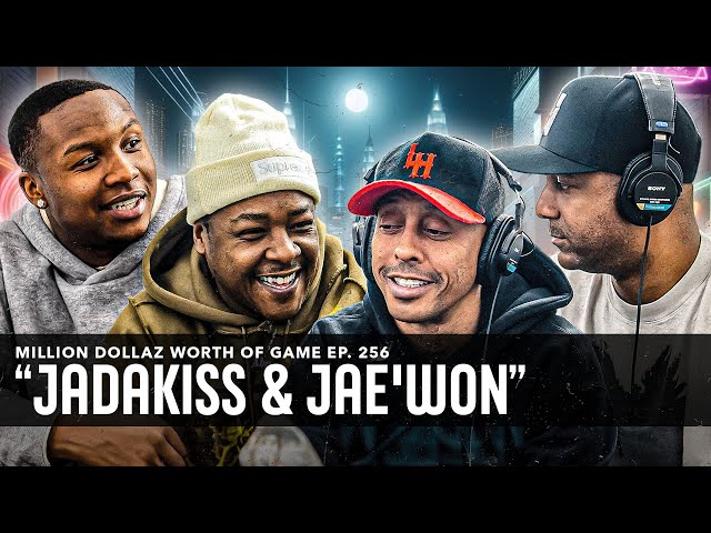 Jadakiss & Jae’won: Million Dollaz Worth Of Game Episode 256