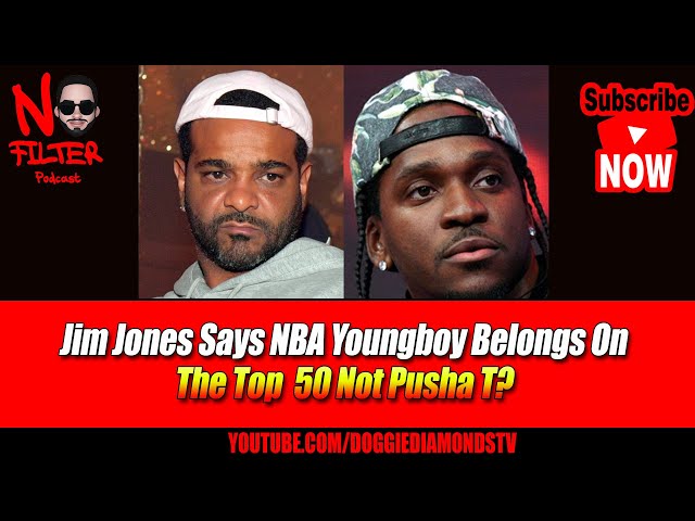 Jim Jones Says Nba Youngboy Belongs On The Top 50 Not Pusha T?