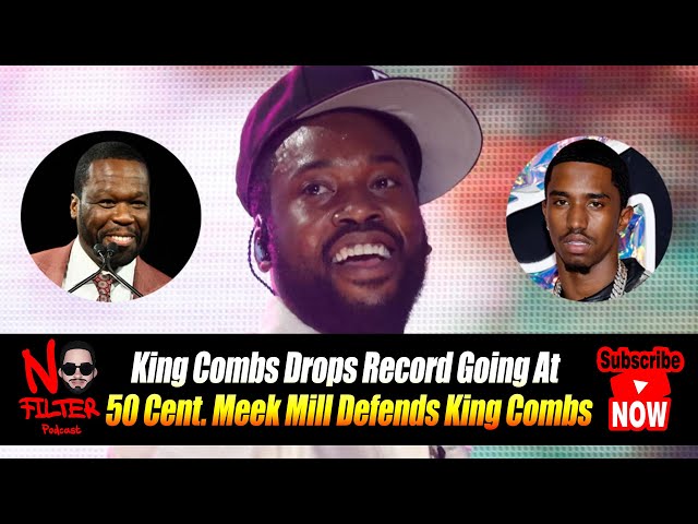 King Combs Drops Record Going At 50 Cent. Meek Mill Jumps In It!