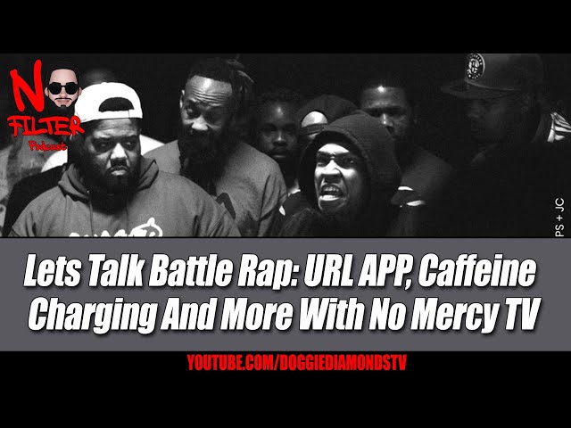 Lets Talk Battle Rap: Url App, Caffeine Charging And More With No Mercy Tv