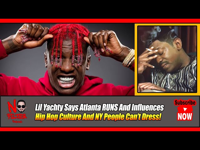 Lil Yachty Says Atlanta Runs And Influences Hip Hop Culture And Ny People Can’t Dress!