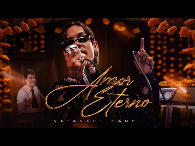 Natanael Cano – Amor Eterno [official Video]