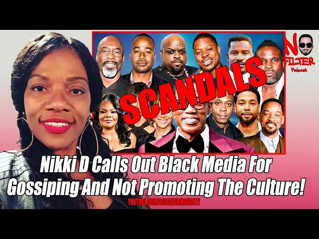 Nikki D Calls Out Black Media For Gossiping And Not Promoting The Culture