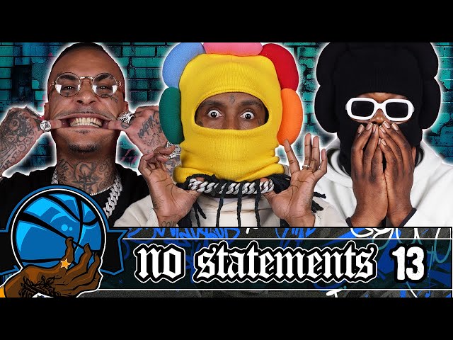 No Statements Ep 13 W/ Sharp