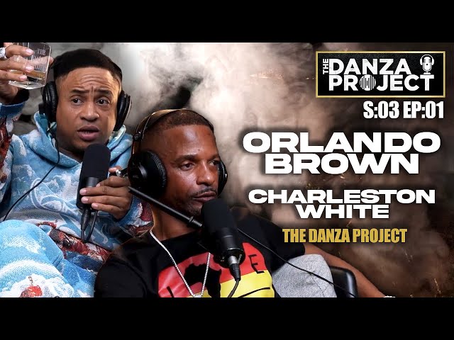 Orlando Brown Vs Charleston White – The Danza Project S:03 Ep:01