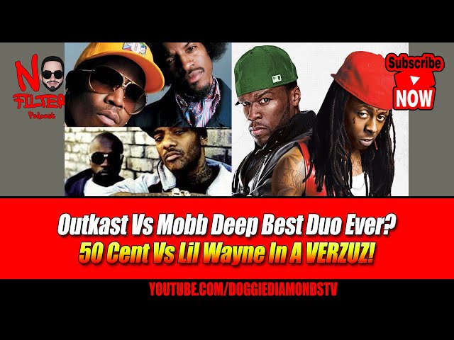 Outkast Vs Mobb Deep Best Duo Ever? 50 Cent Vs Lil Wayne In A Verzuz!