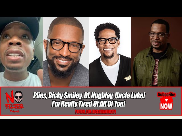 Plies, Ricky Smiley, Dl Hughley, Uncle Luke! I’m Really Tired Of All Of You!