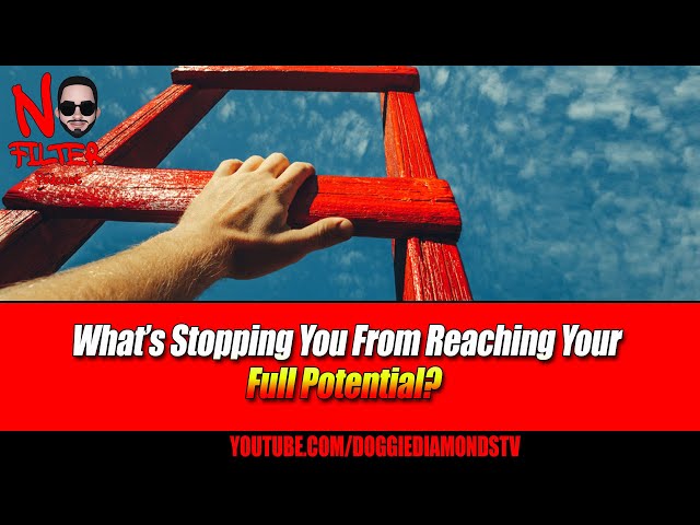 Potential! What’s Stopping You From Reaching Your Full Potential?