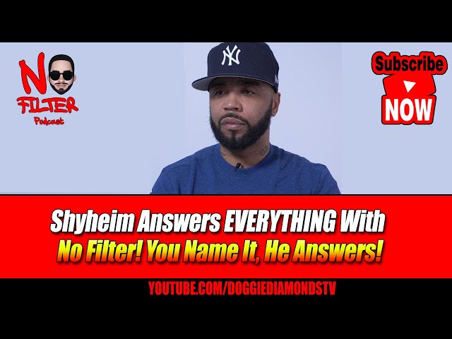 Shyheim Answers Everything With No Filter! You Name It, He Answers!