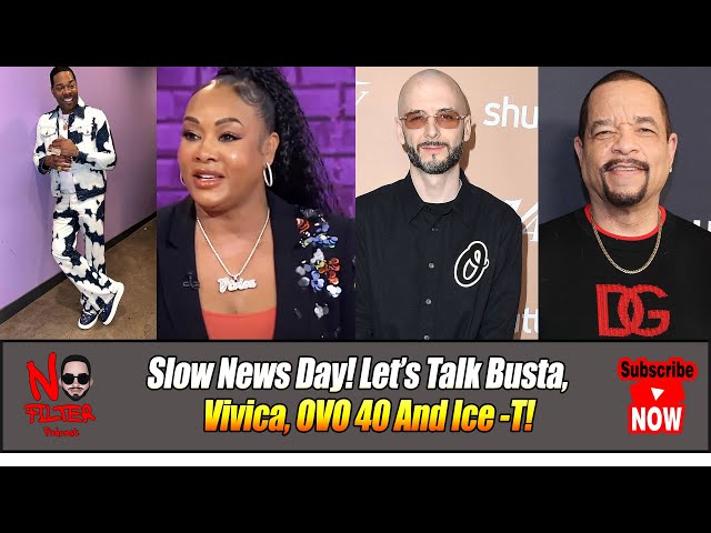 Slow News Day! Let’s Talk Busta, Vivica, Ovo 40, And Ice T!