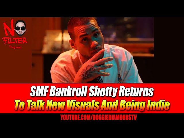 Smf Bankroll Shotty Returns To Talk New Visuals And Being Independent