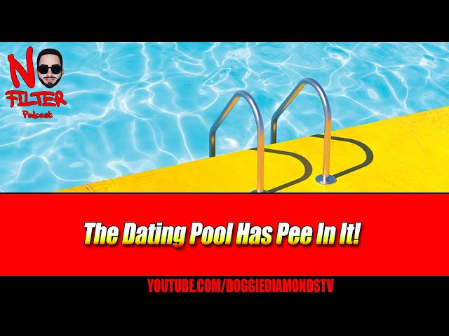 The Dating Pool Has Pee In It!