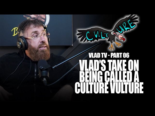 “the Term Culture Vulture Is Just The 2023 Version Of Calling A White Person “honky” – Vlad