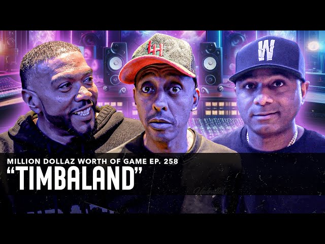 Timbaland: Million Dollaz Worth Of Game Episode 258