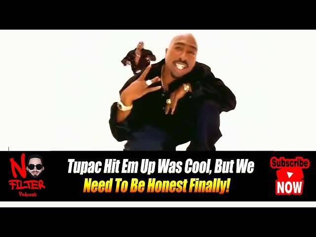 Tupac Hit Em Up Was Cool, But We Need To Be Honest Finally!