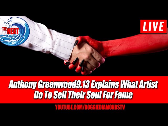 Anthony Greenwood9.13 Explains What Artist Do To Sell Their Soul For Fame